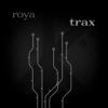 Thumbnail for the Roya - Trax link, provided by host site