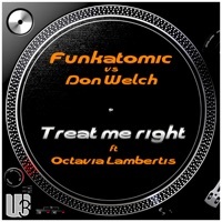 Thumbnail for the Funkatomic - Treat Me Right [Funkatomic Mix] link, provided by host site
