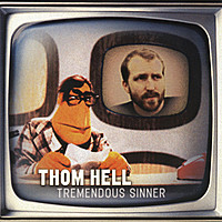 Thumbnail for the Thom Hell - Tremendous Sinner link, provided by host site