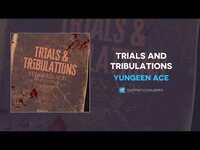 Thumbnail for the Yungeen Ace - Trials And Tribulations link, provided by host site