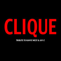 Thumbnail for the Clique - Tribute to Kanye West & Jay-Z link, provided by host site