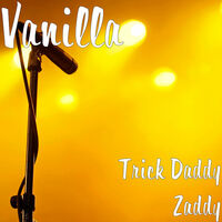 Thumbnail for the Vanilla - Trick Daddy Zaddy link, provided by host site