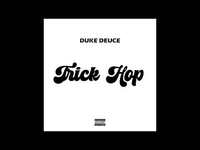 Thumbnail for the Duke Deuce - TRICK HOP link, provided by host site