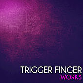Thumbnail for the Triggerfinger - Trigger Finger Works link, provided by host site
