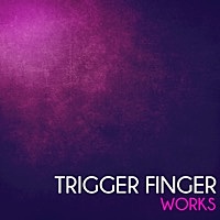 Thumbnail for the Triggerfinger - Trigger Finger Works link, provided by host site