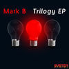 Thumbnail for the Mark B - Trilogy EP link, provided by host site