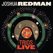 Thumbnail for the Joshua Redman - Trios Live link, provided by host site