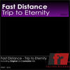 Thumbnail for the Fast Distance - Trip to Eternity link, provided by host site