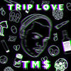 Thumbnail for the TM - Trip_Love link, provided by host site