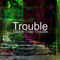 Thumbnail for the Trouble - Trippin-Trap-Trouble link, provided by host site