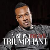 Thumbnail for the Vashawn Mitchell - Triumphant link, provided by host site