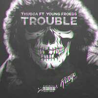 Thumbnail for the Thugga - Trouble link, provided by host site