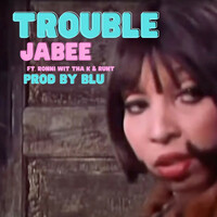 Thumbnail for the Jabee - Trouble link, provided by host site