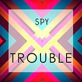 Thumbnail for the Spy - Trouble link, provided by host site