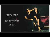 Thumbnail for the Johnnyswim - Trouble link, provided by host site