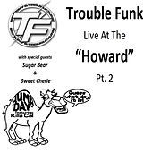 Thumbnail for the Trouble Funk - Trouble Funk Live at the "Howard", Pt. 2 link, provided by host site