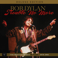 Thumbnail for the Bob Dylan - Trouble No More: The Bootleg Series, Vol. 13 / 1979-1981 link, provided by host site