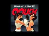 Thumbnail for the Tropkillaz - Oouch link, provided by host site