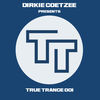 Thumbnail for the Dirkie Coetzee - True Trance 001 link, provided by host site