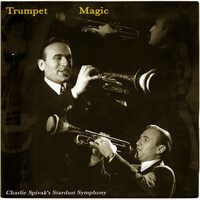 Thumbnail for the Charlie Spivak - Trumpet Magic - Charlie Spivak's Stardust Symphony link, provided by host site