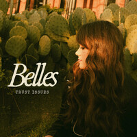 Thumbnail for the Belles - Trust Issues link, provided by host site
