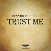 Thumbnail for the Devvon Terrell - Trust Me link, provided by host site