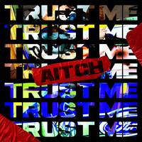 Thumbnail for the Aitch - Trust Me link, provided by host site