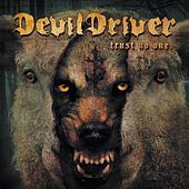Thumbnail for the DevilDriver - Trust No One link, provided by host site