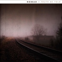Thumbnail for the Nomad - Truth Be Told link, provided by host site