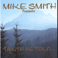 Thumbnail for the Mike Smith - Truth Be Told... link, provided by host site
