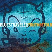 Thumbnail for the Blues Traveler - Truth Be Told link, provided by host site
