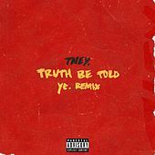 Thumbnail for the THEY. - Truth Be Told (Ye. Remix) link, provided by host site