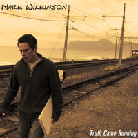 Thumbnail for the Mark Wilkinson - Truth Came Running link, provided by host site