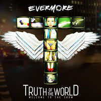 Thumbnail for the Evermore - Truth Of The World: Welcome To The Show link, provided by host site
