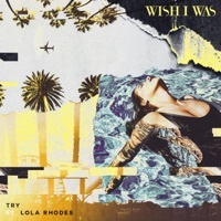 Thumbnail for the Wish I Was - Try link, provided by host site
