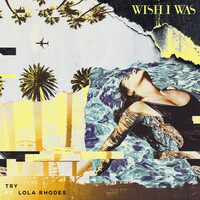 Thumbnail for the Wish I Was - TRY link, provided by host site