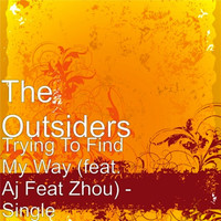 Thumbnail for the The Outsiders - Trying to Find My Way link, provided by host site