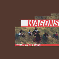 Thumbnail for the Wagons - Trying to Get Home link, provided by host site