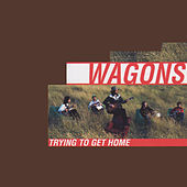 Thumbnail for the Wagons - Trying to Get Home link, provided by host site