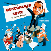 Thumbnail for the Freddy Martin & His Orchestra - Tschaikowsky's Nutcracker Suite in Dance Tempo link, provided by host site