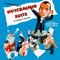 Thumbnail for the Freddy Martin & His Orchestra - Tschaikowsky's Nutcracker Suite in Dance Tempo link, provided by host site
