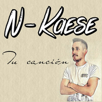 Thumbnail for the N-Kaese - Tu Canción link, provided by host site