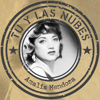 Thumbnail for the Amalia Mendoza - Tú y las nubes link, provided by host site