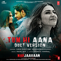 Thumbnail for the Jubin Nautiyal - Tum Hi Aana (Duet Version) [From "Marjaavaan"] link, provided by host site