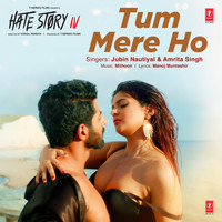 Thumbnail for the Jubin Nautiyal - Tum Mere Ho (From "Hate Story Iv") link, provided by host site