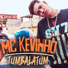 Thumbnail for the Mc Kevinho - Tumbalatum link, provided by host site