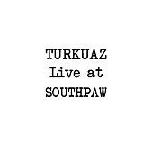 Thumbnail for the Turkuaz - Turkuaz Live at Southpaw link, provided by host site