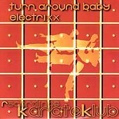 Thumbnail for the Electrixx - Turn Around Baby link, provided by host site