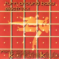 Thumbnail for the Electrixx - Turn Around Baby link, provided by host site
