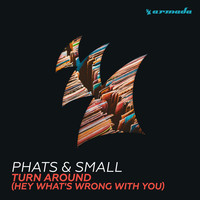 Thumbnail for the Phats & Small - Turn Around (Hey What's Wrong With You) link, provided by host site